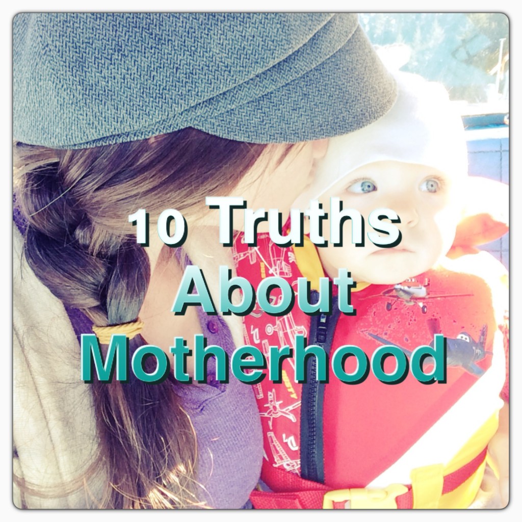 10 truths about motherhood