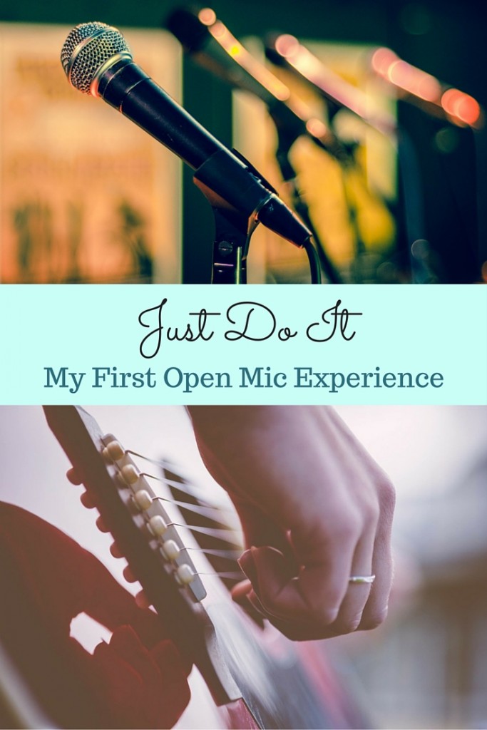 My First Open Mic Experience Just Do It