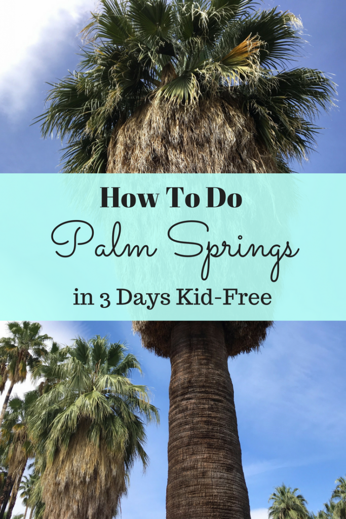 3 Days Mom's Getaway Weekend To Palm Springs