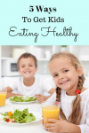 5 Ways To Get Kids To Eat Healthy - The Big To-Do List